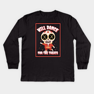 Will Dance For The Treats Kids Long Sleeve T-Shirt